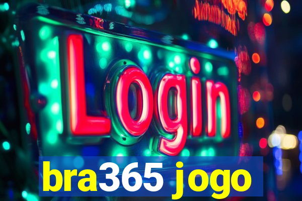 bra365 jogo